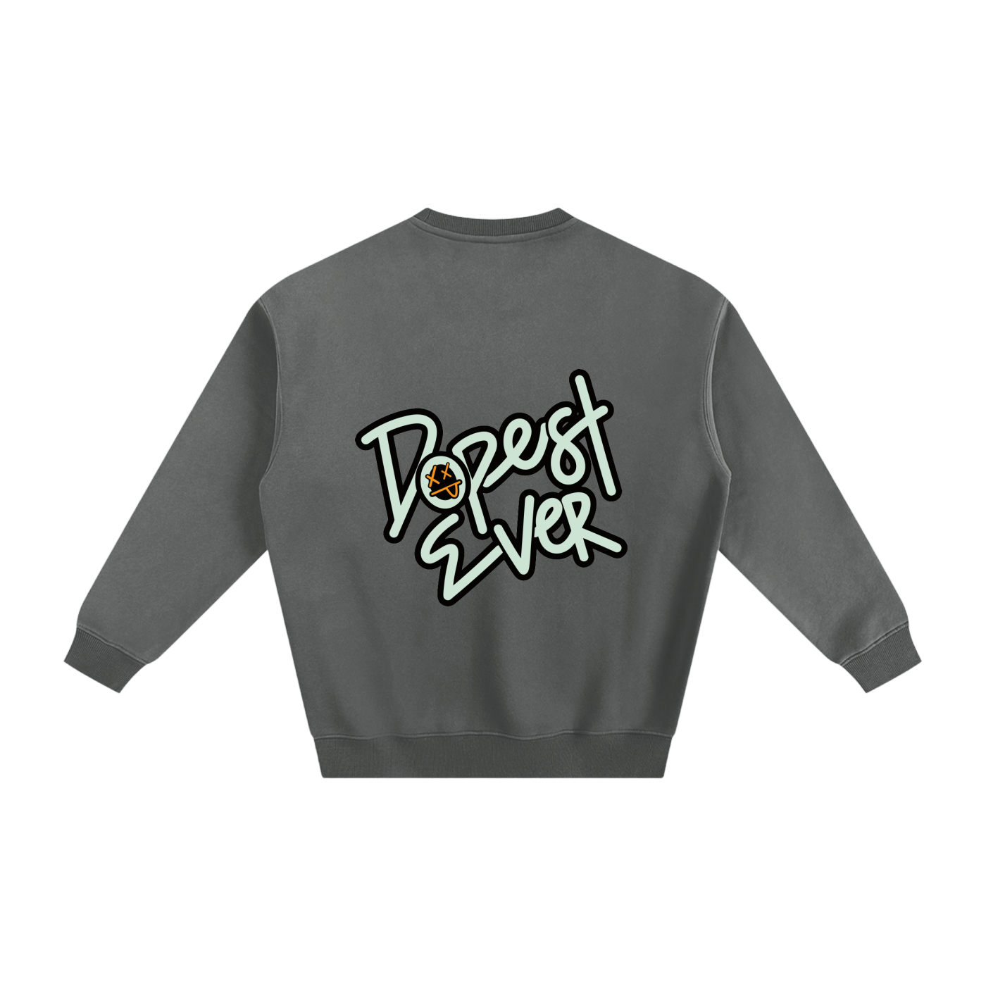 Dopest Ever Fleeced Sweatshirt