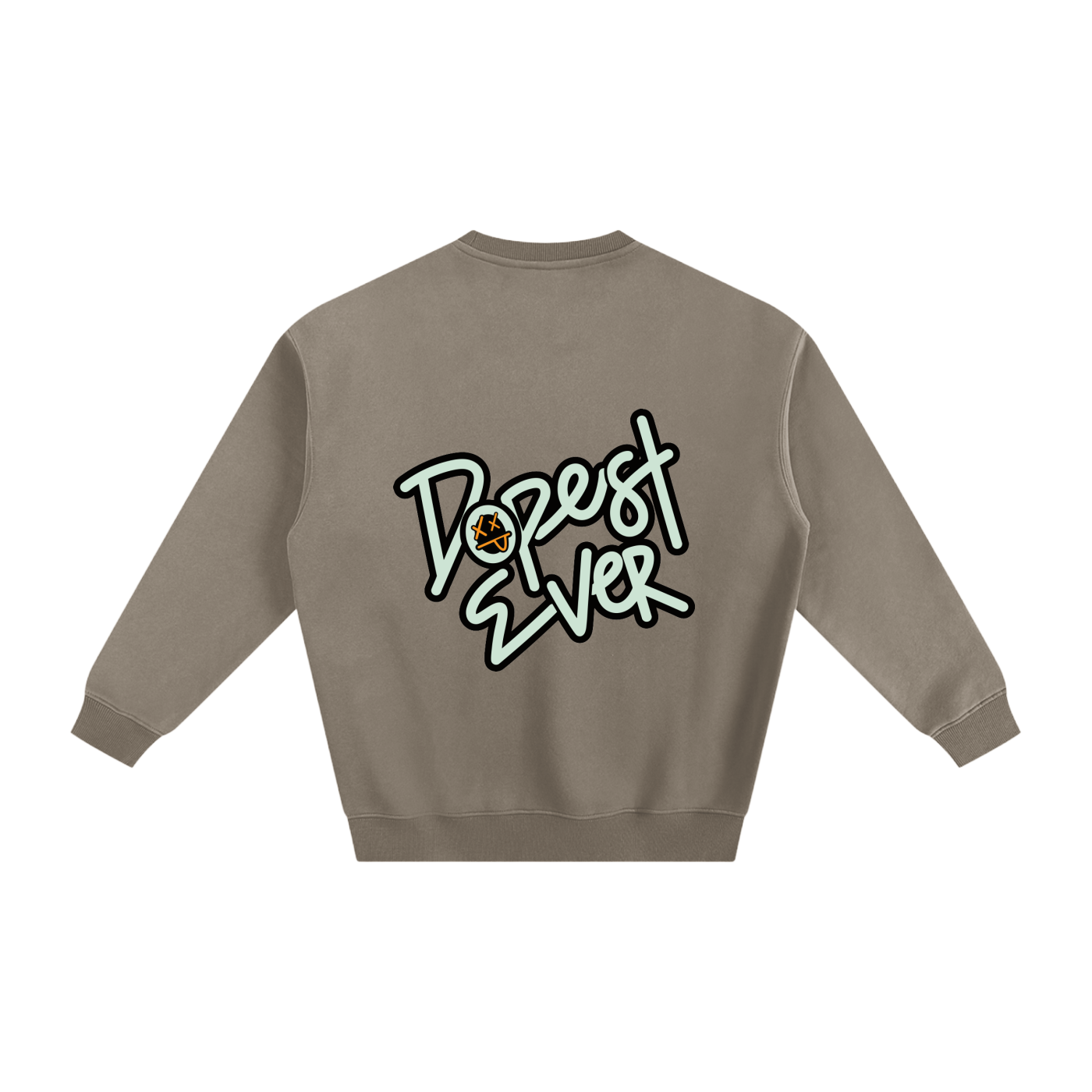 Dopest Ever Fleeced Sweatshirt