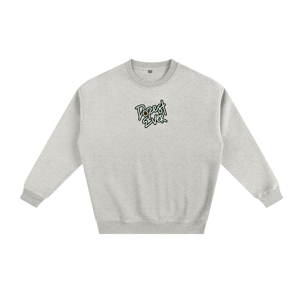 Dopest Ever Fleeced Sweatshirt